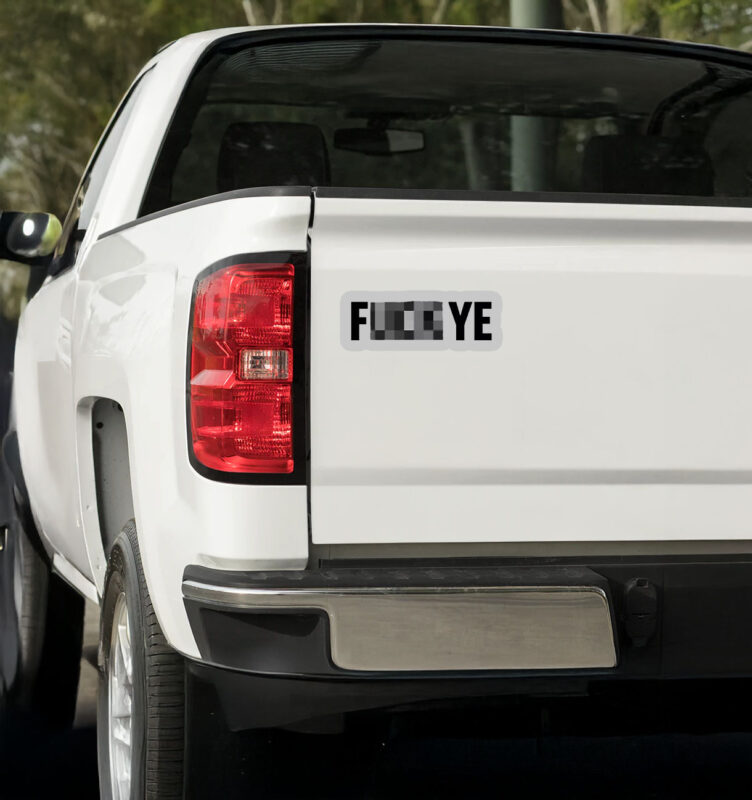 Fuck YE Sticker 9 Fuck YE Sticker